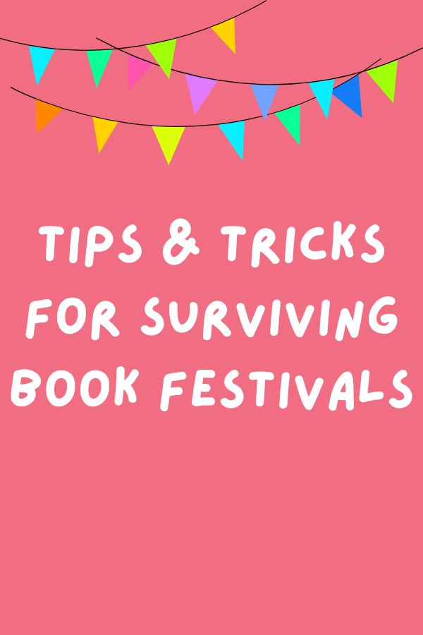 Tips &amp; Tricks for Surviving (and Thriving at) Book Festivals