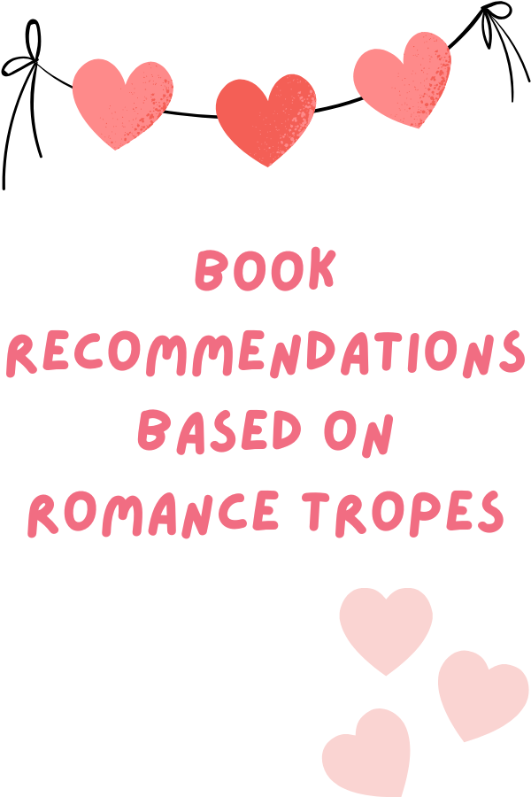 Romance Book Tropes: My Thoughts and Recommendations