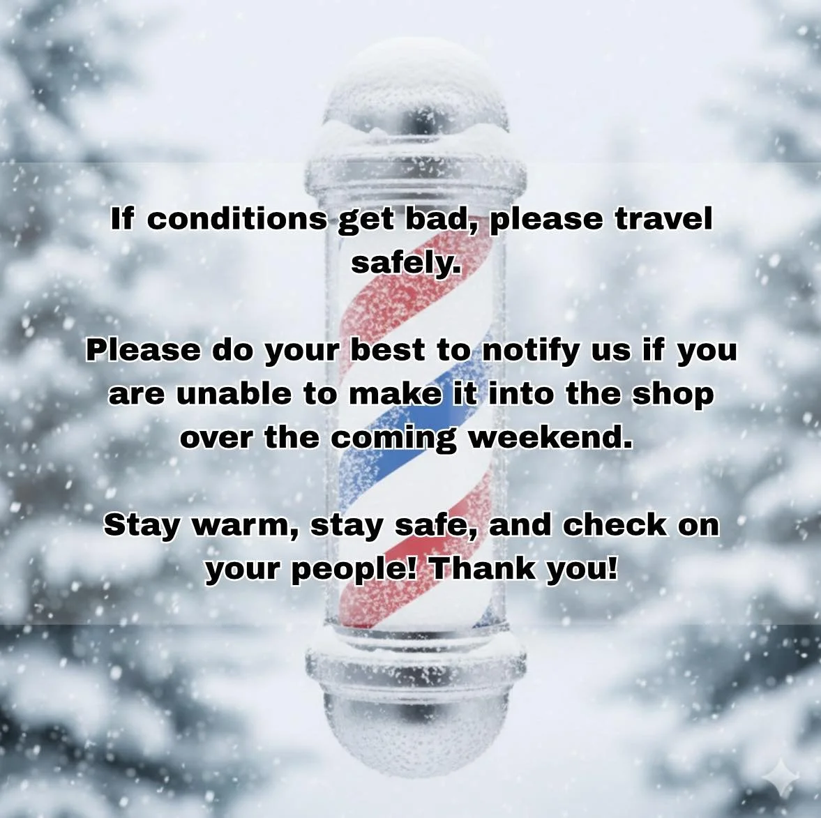 A snowy scene with a barber's pole and a message about travel safety during bad conditions.
