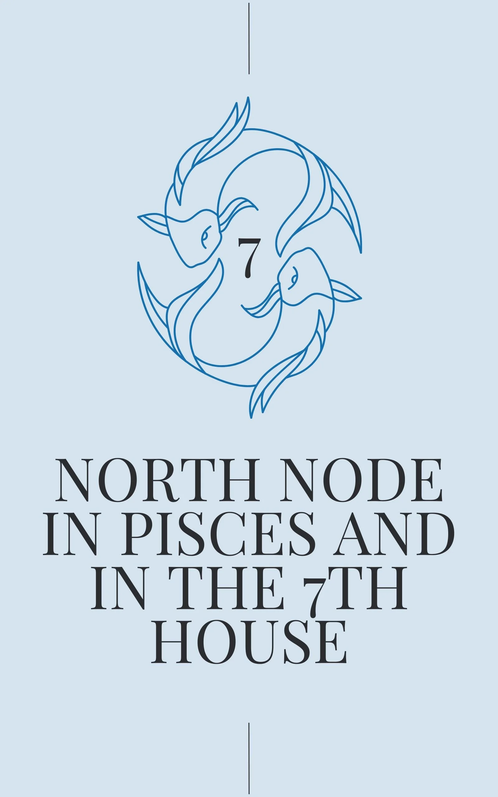 North Node in Pisces in the 7th House Guide — North Nodes, Both Sign ...