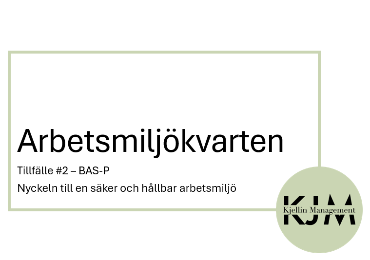 Arbetsmiljökvarten #2 Bas-P