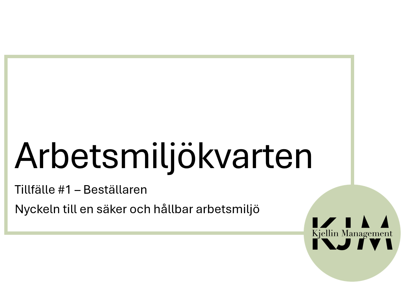 Arbetsmiljökvarten #1 Beställare