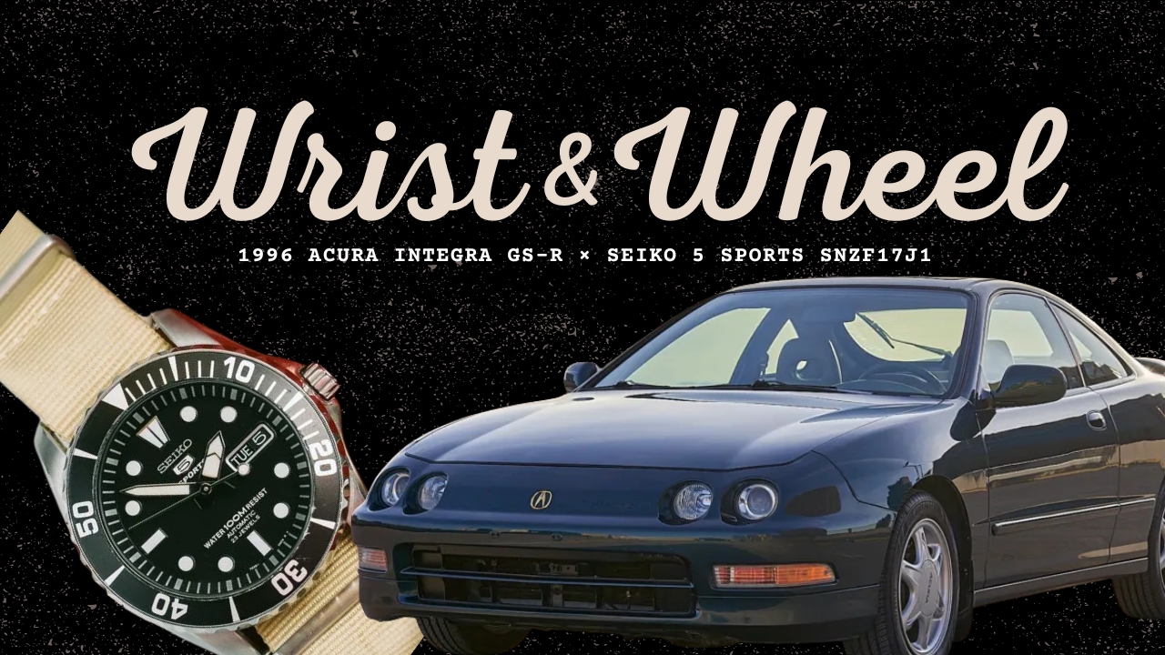 Vol. 26: 1996 Acura Integra GS-R × Seiko 5 Sports SNZF17J1