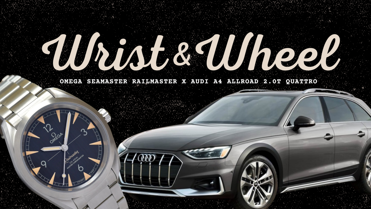 Vol. 35: Audi A4 allroad 2.0T quattro × Omega Seamaster Railmaster