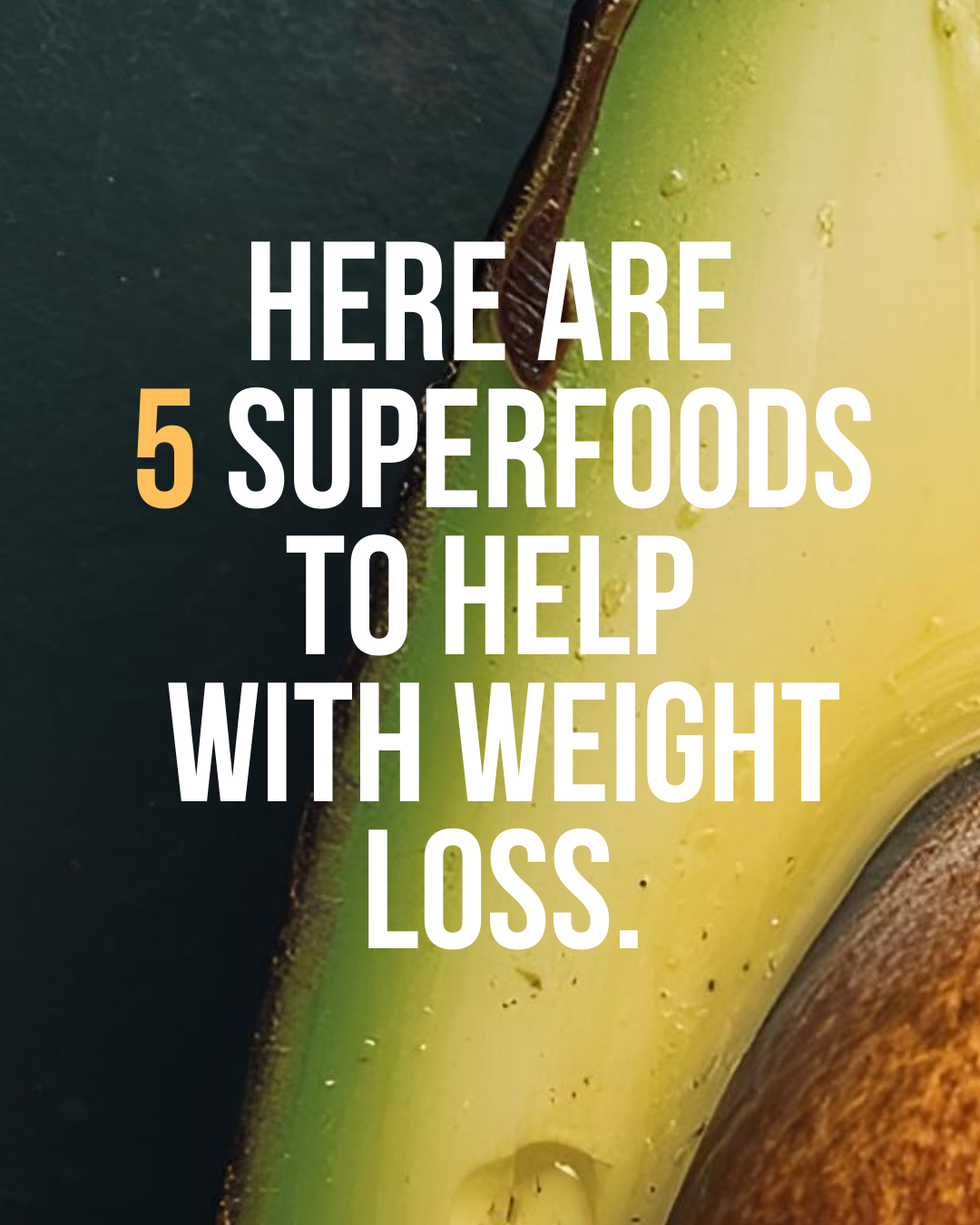 5 superfoods to lose belly fat