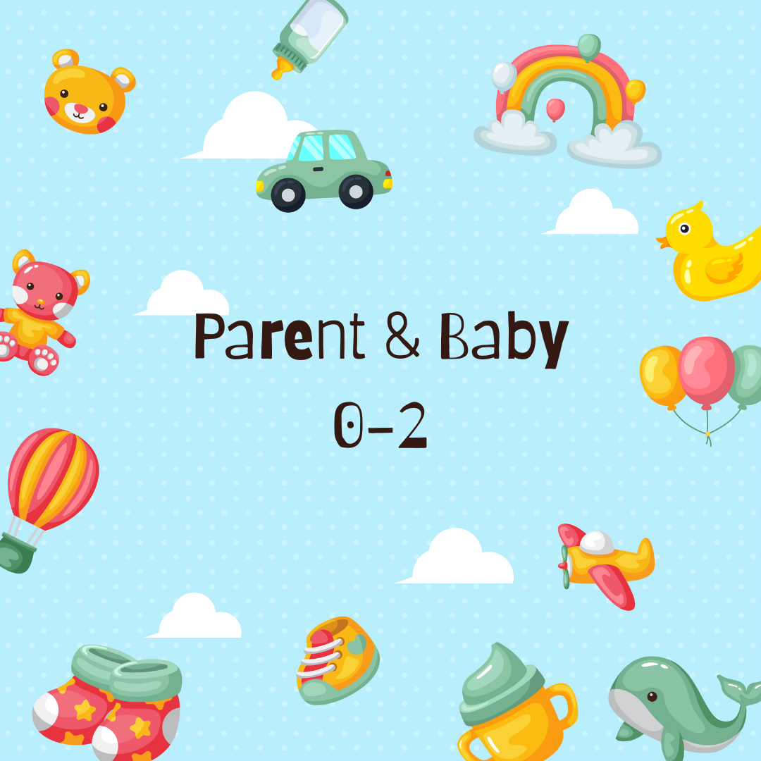 Parent &amp; Baby (0-2)