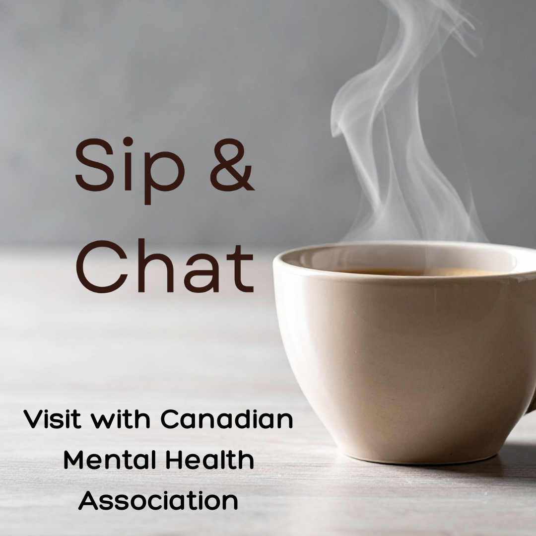 Sip &amp; Chat with Canadian Mental Health Association