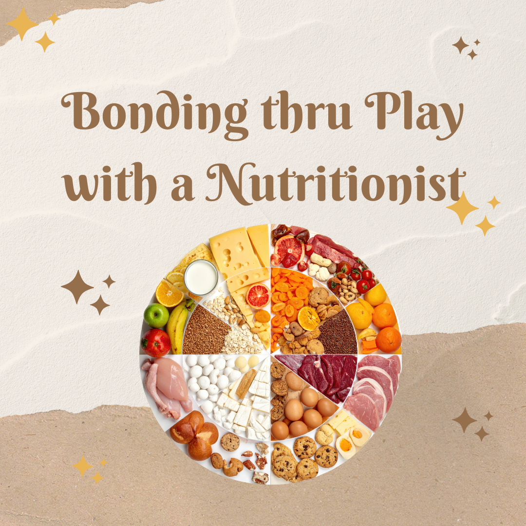 Bonding thru Play with a Nutritionist