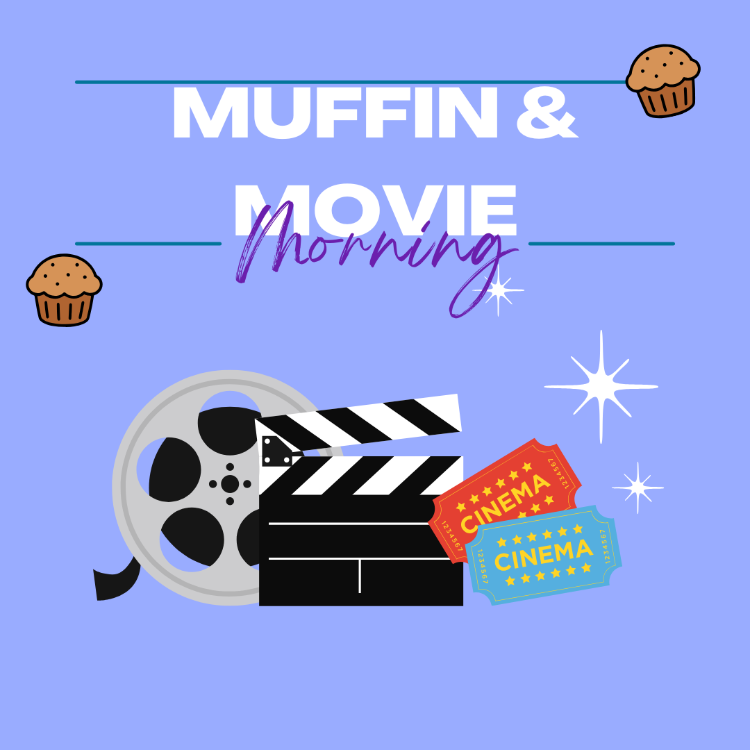 Muffin & Movie Morning