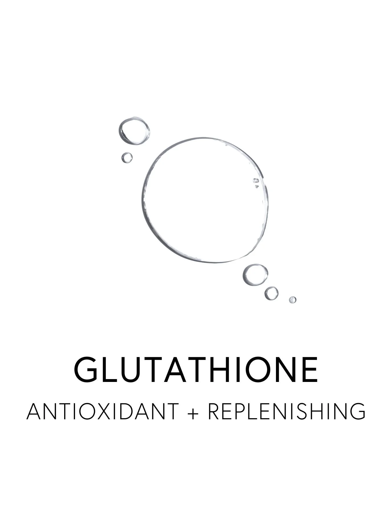  GLUTATHIONE 
 Glutathione is the body’s master antioxidant, produced by every cell in the body to defend against oxidative stress and regenerate cells. It is arguably the most essential nutrient for detoxification, immune resilience, energy restorat