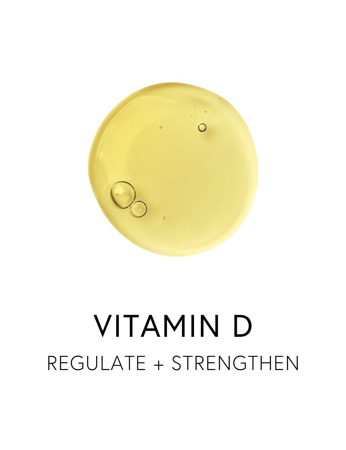 VITAMIN D 
 Vitamin D is less a simple vitamin and more a light-responsive messenger, guiding immune strength, bone integrity, and cellular communication throughout the body. It behaves like a hormone, helping regulate hundreds of genes involved in 