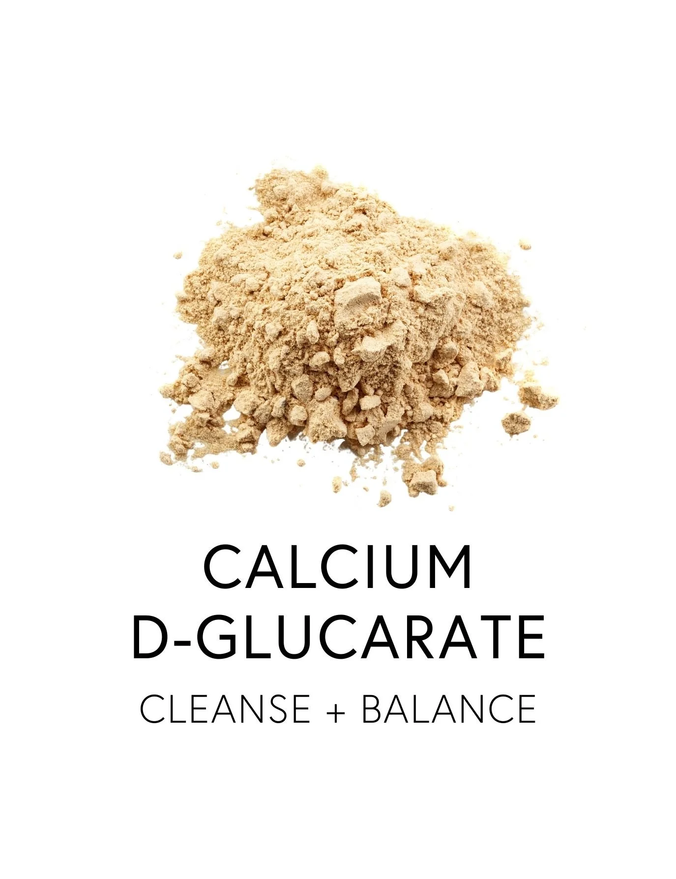  CALCIUM D-GLUCARATE 
 Calcium D-Glucarate helps balance hormones during menopause by clearing excess estrogen and lowering the toxic burden that can disrupt mood, metabolism, and inflammation. It works by inhibiting beta-glucuronidase in the gut, an