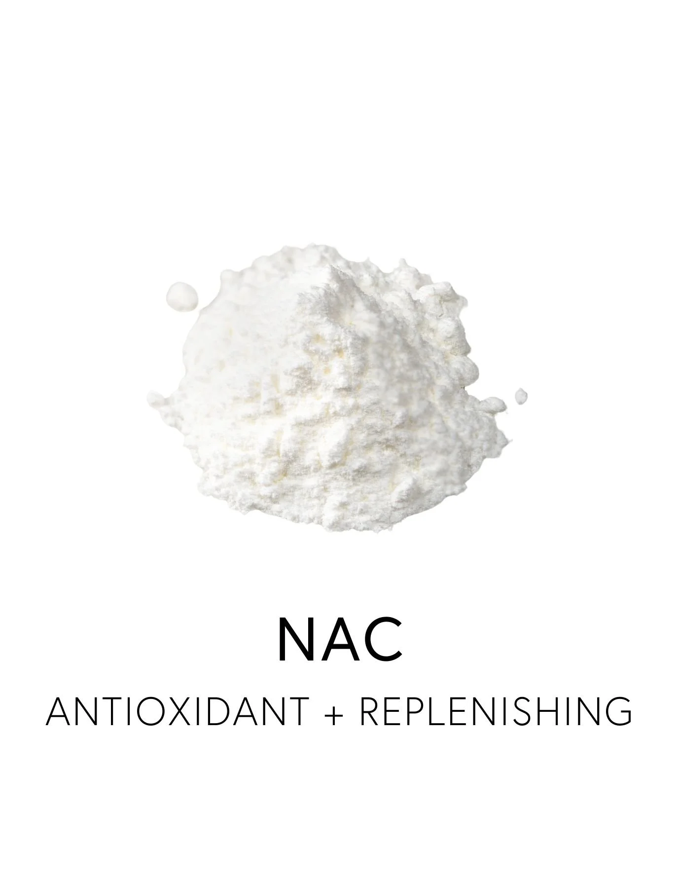  NAC 
 NAC (N-acetylcysteine) supports detox by replenishing glutathione, the master antioxidant and detox molecule. NAC is a stabilized form of cysteine, an amino acid that is rapidly depleted during illness, inflammation and exposure to environment