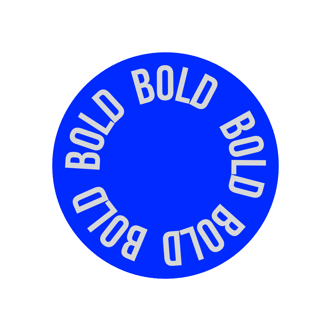 Blue circular button with the words 'BOLD' written repeatedly around the circle in gray, bold, uppercase letters.