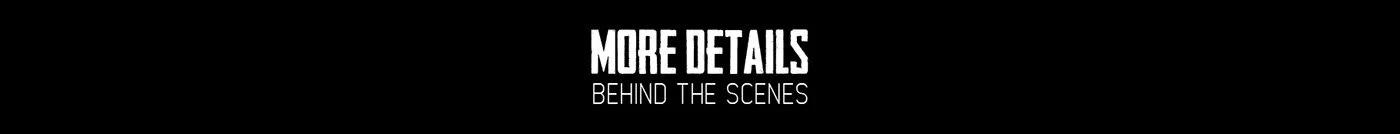 Text saying 'More Details Behind the Scenes' on a black background.
