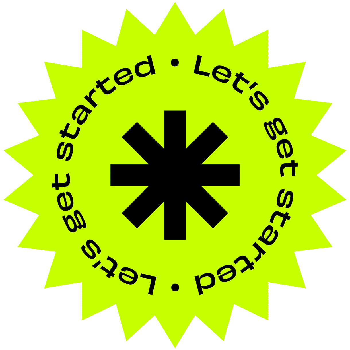 Bright yellow starburst with black asterisk in the center, surrounded by the text 'Let's get started' repeated in a circular pattern.