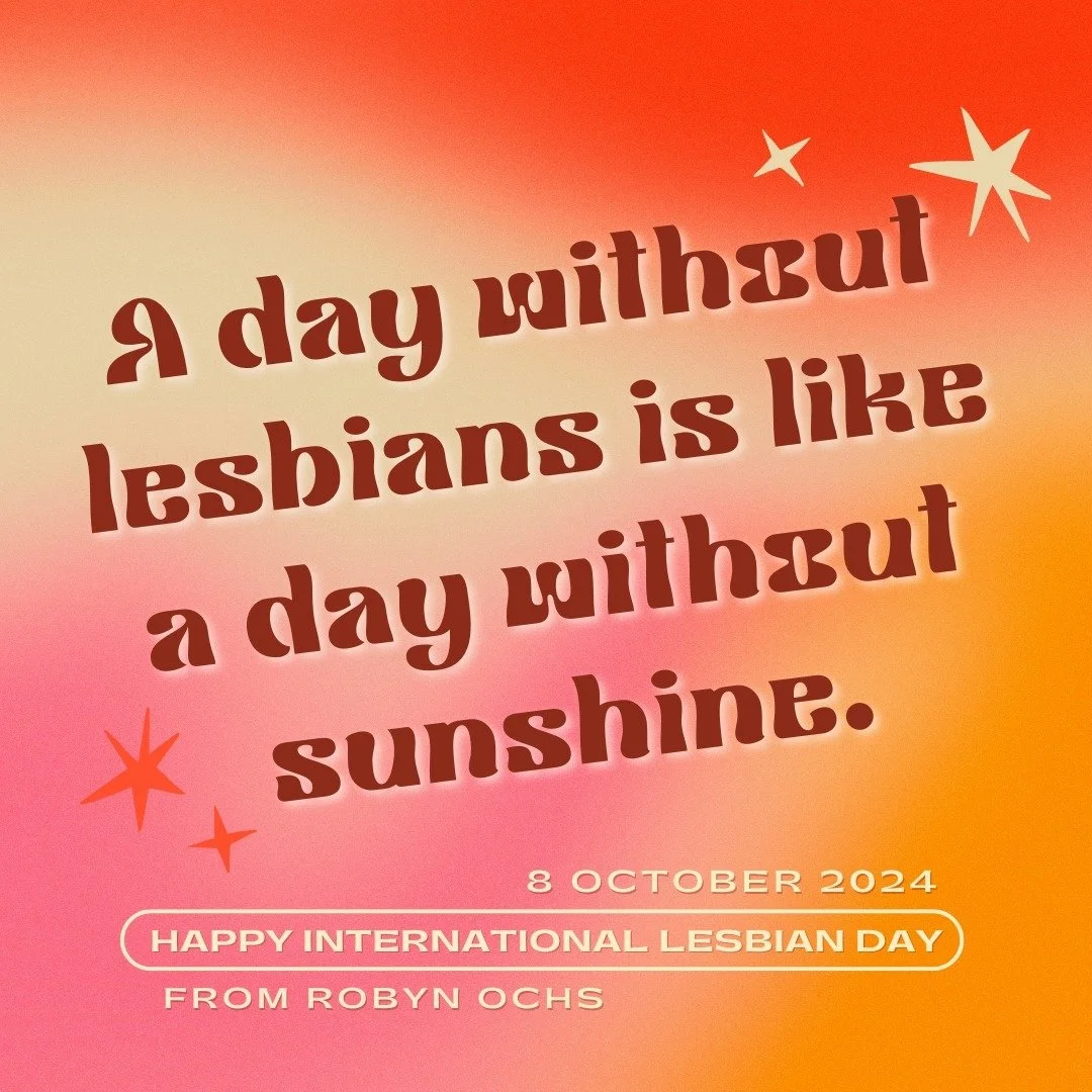 Happy #InternationalLesbianDay to lesbians around the world and especially to my wife, who identifies as a lesbian.

"A day without lesbians is like a day without sunshine."