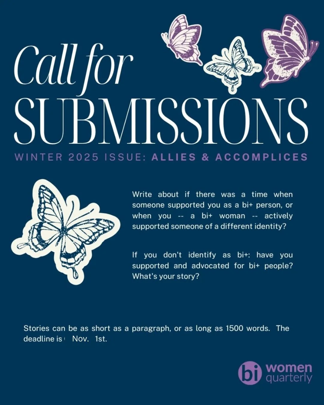 Bisexual Visibility Month is over, but bi+ visibility is a year-round job! 💖💜💙 The theme for the next Bi Women Quarterly issue is &quot;Allies &amp; Accomplices,&quot; and the deadline is NOVEMBER 1!

Tell us your story: If you're bi+, when did so