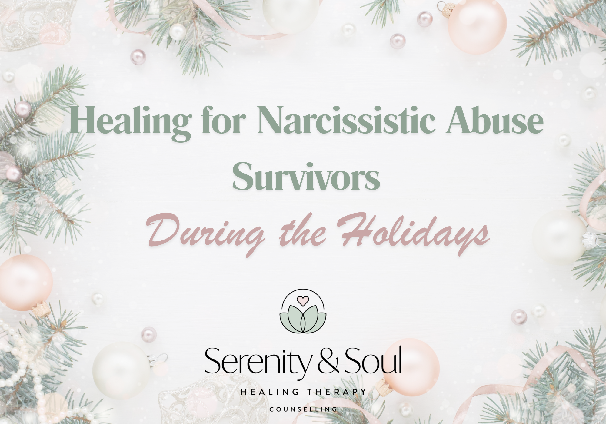 Healing For Narcissistic Abuse Survivors During The Holidays