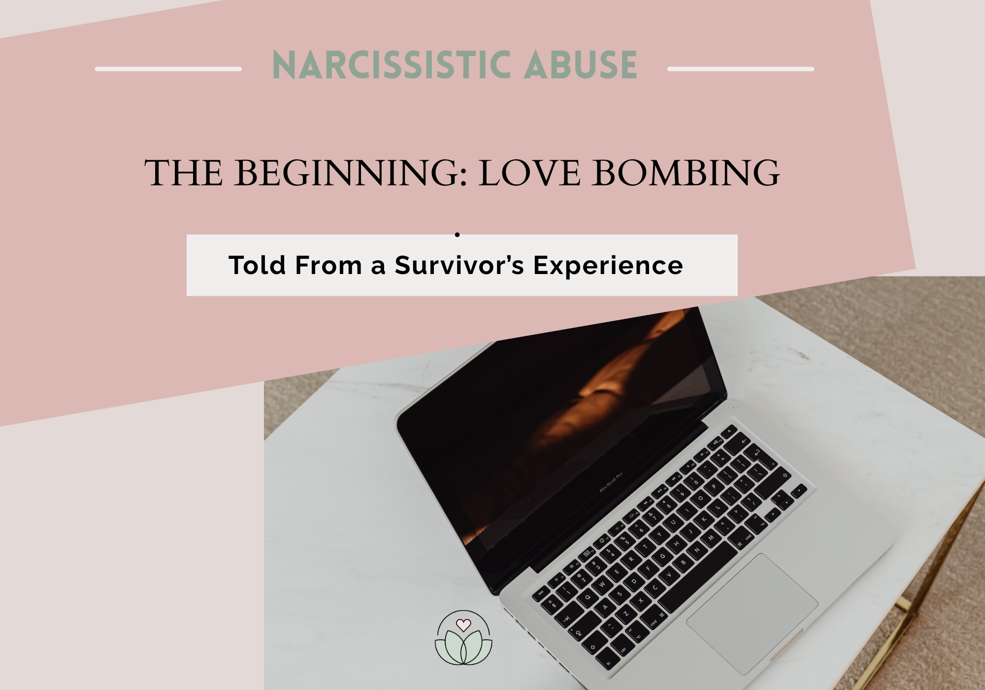 Narcissistic Abuse &amp; The Love Bombing: A Survivor’s Experience&nbsp;