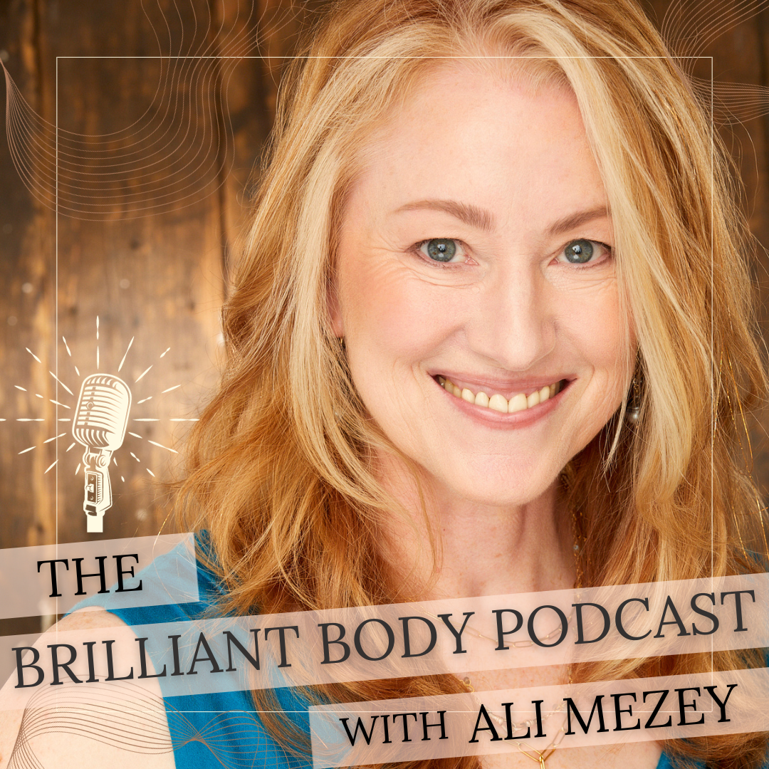 Episode Zero: Meet the Brilliant Body Podcast &amp; Ali Mezey