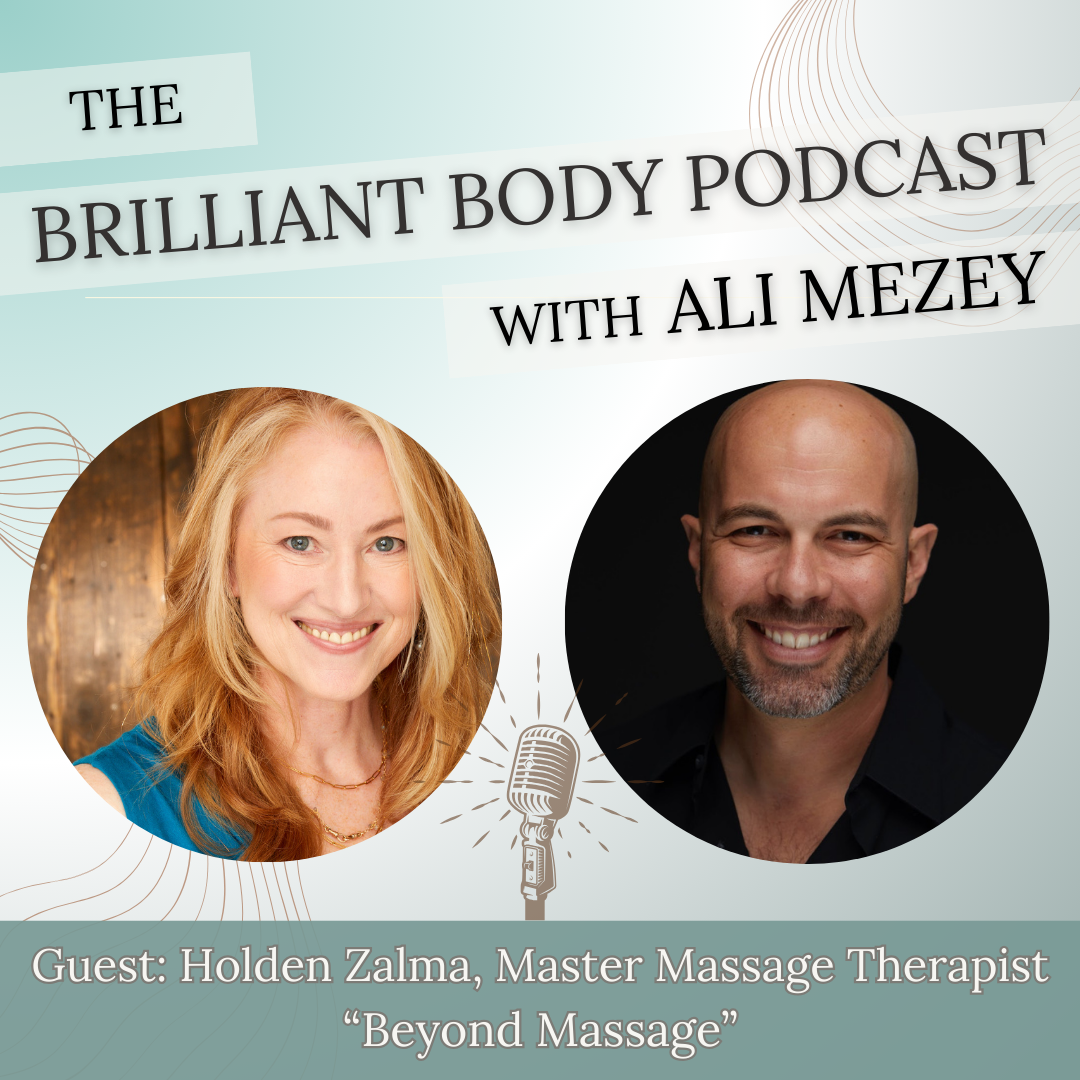 Episode 12: Beyond Massage with Holden Zalama: Body Brilliance as a Tool to Heal Others