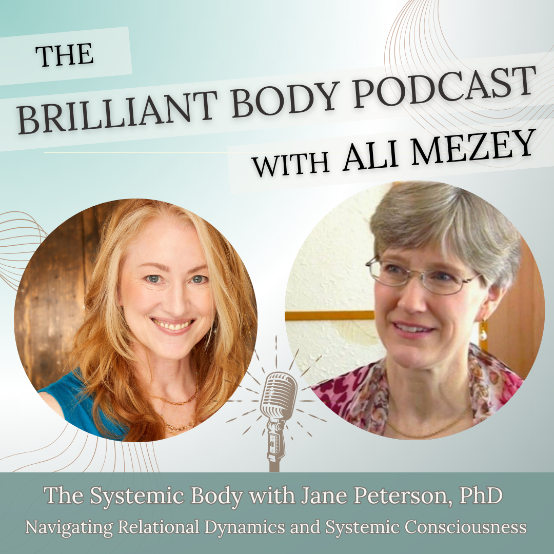 Episode 20: The Systemic Body: Navigating Relational Dynamics &amp; Systemic Consciousness with Jane Peterson PhD