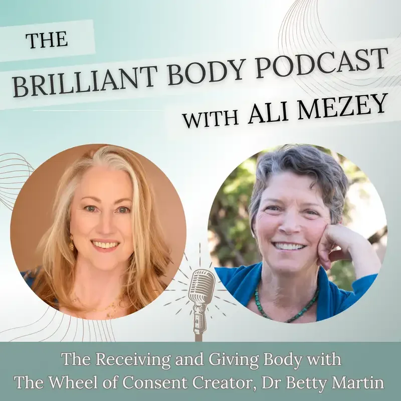 Episode 46: The Receiving and Giving Body with Dr Betty Martin, Creator of The Wheel of Consent
