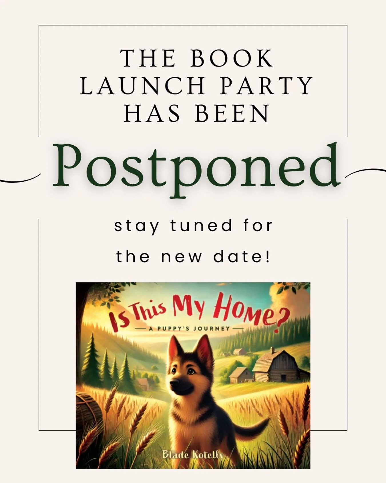 📣 Update: Book Launch Party Postponed 🐾
Is This My Home? launch party is getting a new date!
📅 Stay tuned &mdash; we&rsquo;ll share the new date very soon.
Thank you for your support and excitement as Timber&rsquo;s journey continues. We can&rsquo