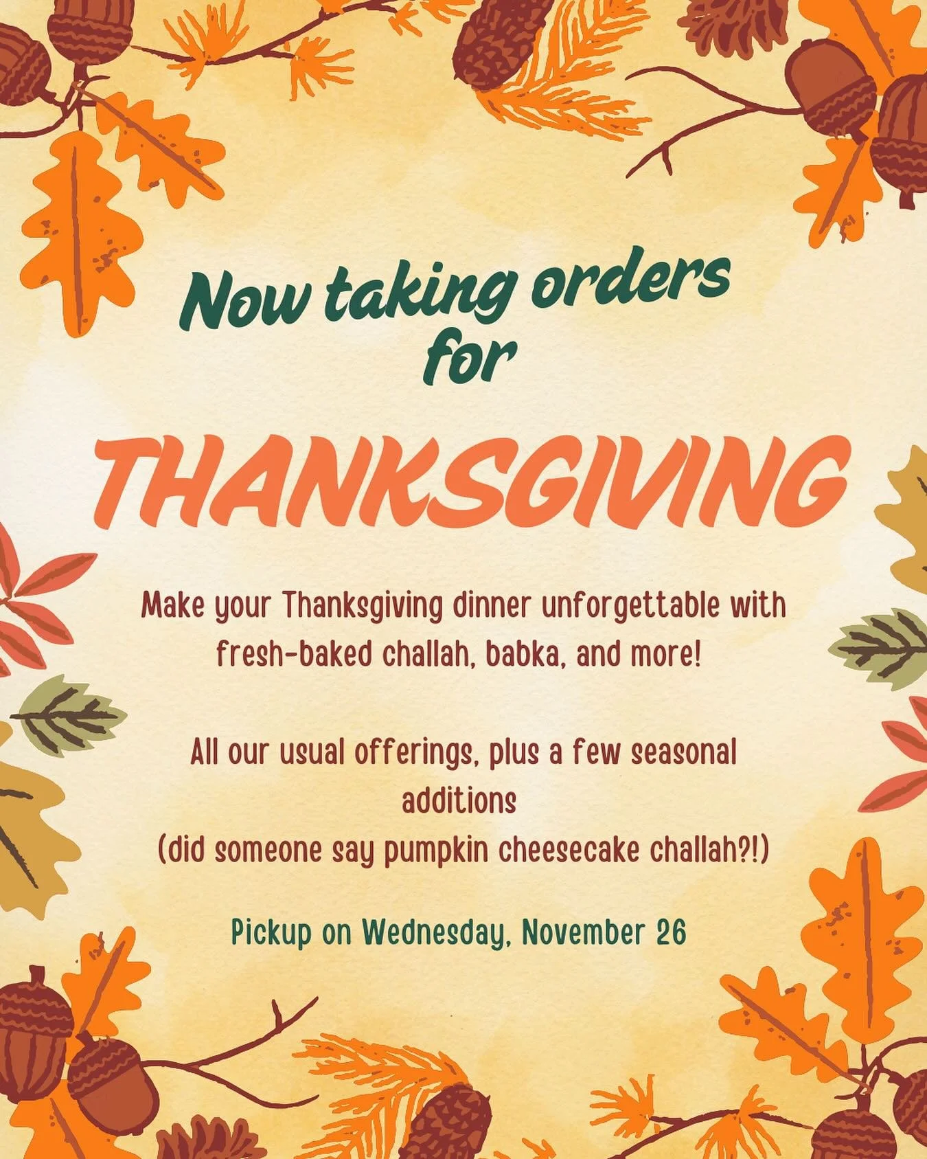 Thanksgiving orders are officially open 🦃✨

We&rsquo;re rolling out all the favorites &mdash; classic challah, babka, and seasonal treats (yes, including the pumpkin cheesecake challah everyone keeps asking about).

And if you&rsquo;re on stuffing d