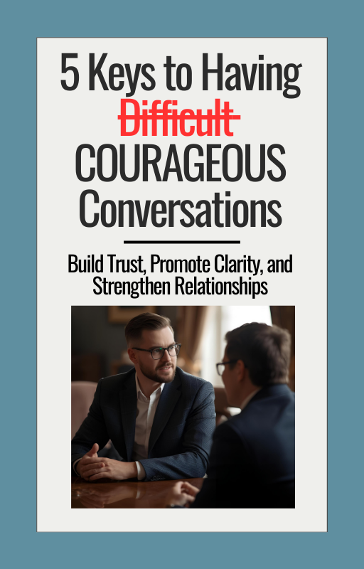 5 keys to having difficult courageous conversations