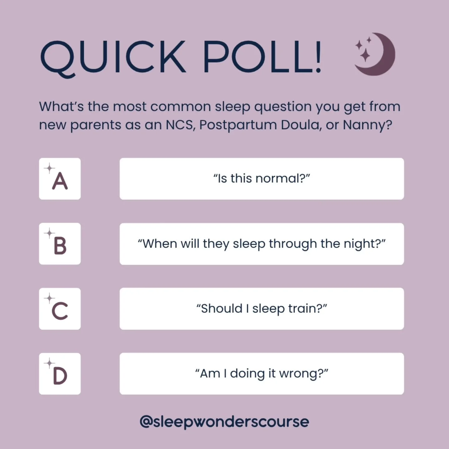 📊 Quick Poll!
What&rsquo;s the most common sleep question you hear from new parents?
A) &ldquo;Is this normal?&rdquo;
B) &ldquo;When will they sleep through the night?&rdquo;
C) &ldquo;Should I sleep train?&rdquo;
D) &ldquo;Am I doing it wrong?&rdqu
