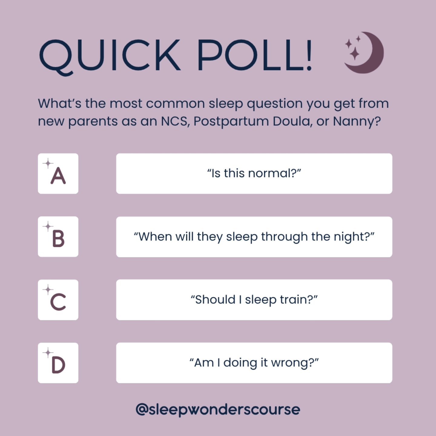 📊 Quick Poll!
What&rsquo;s the most common sleep question you hear from new parents?
A) &ldquo;Is this normal?&rdquo;
B) &ldquo;When will they sleep through the night?&rdquo;
C) &ldquo;Should I sleep train?&rdquo;
D) &ldquo;Am I doing it wrong?&rdqu