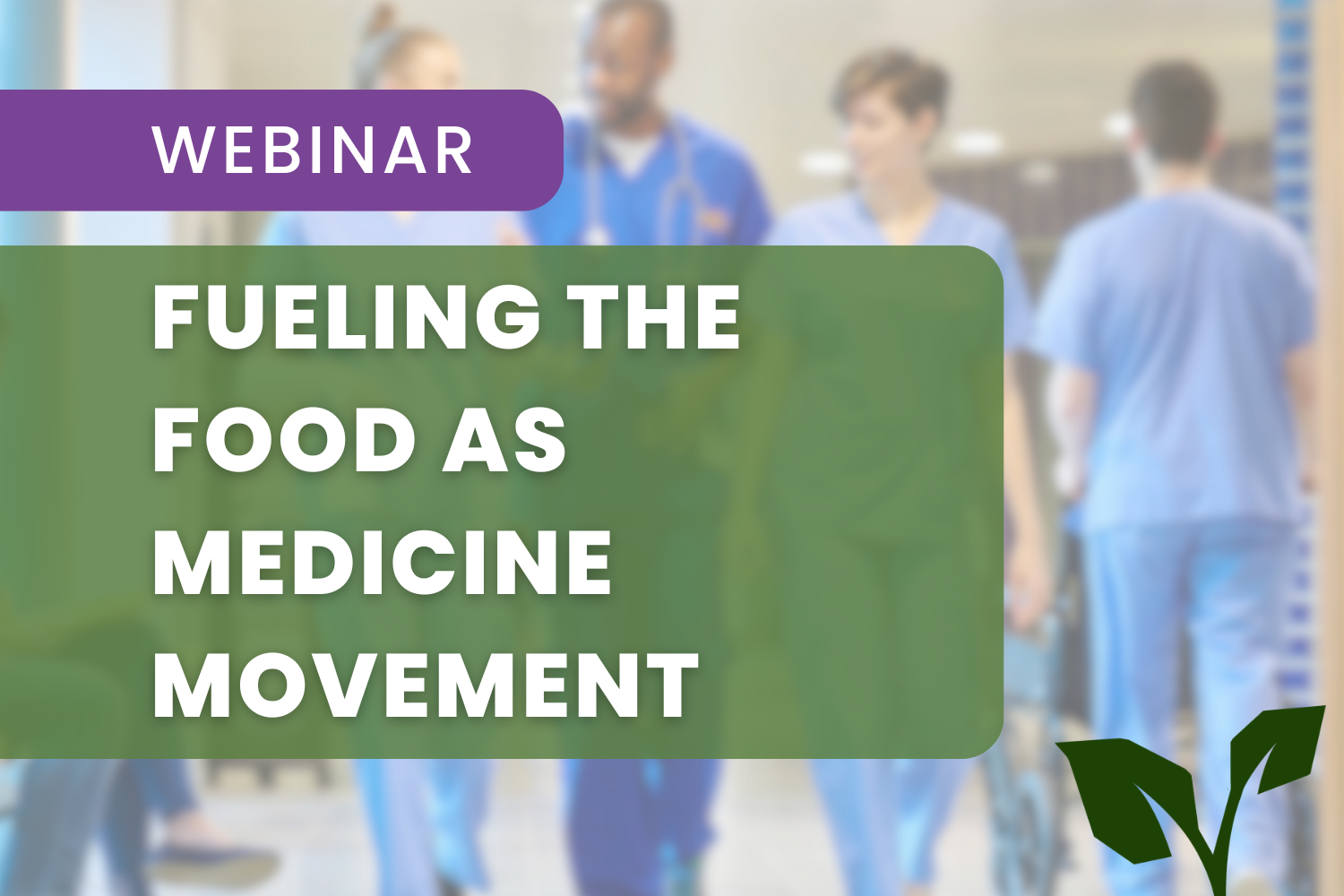 Fueling the Food as Medicine Movement