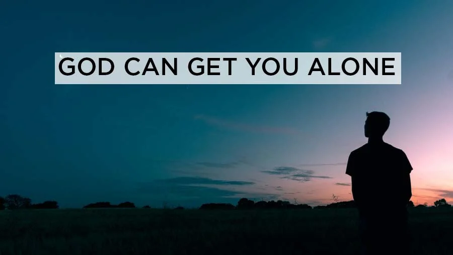God Can Get You Alone
