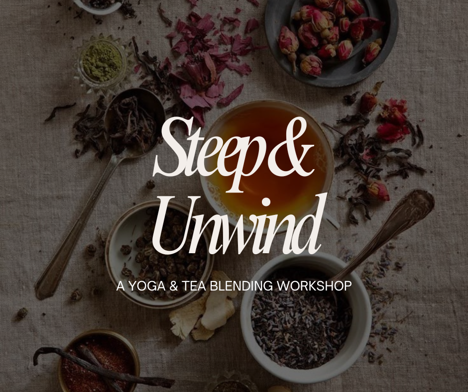 Steep + Unwind: Yoga + Herbal Tea Blends