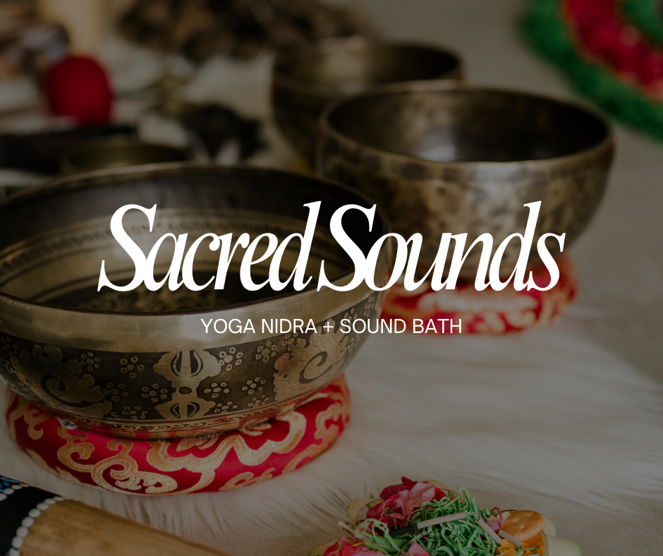 Sacred Sounds: Sound Bath + Yoga Nidra