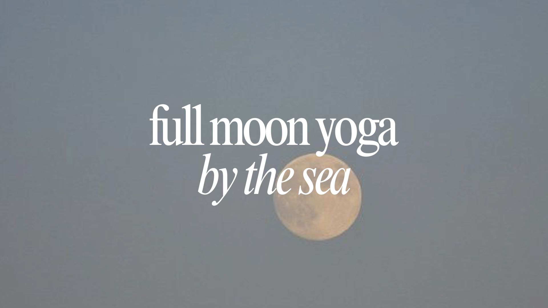 Full Moon Yoga by the Sea