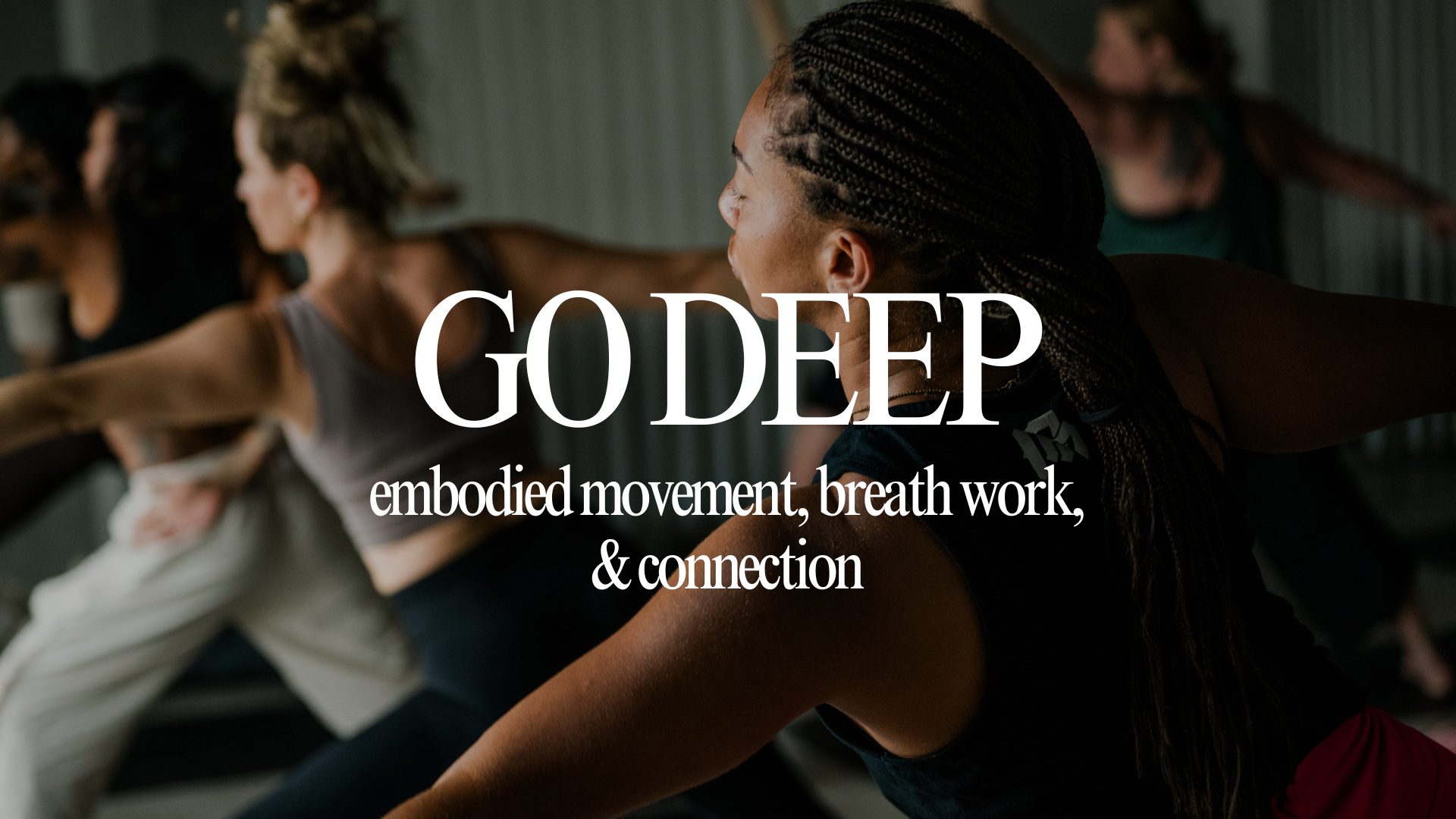 Go Deep: Breath work, embodied movement + connection