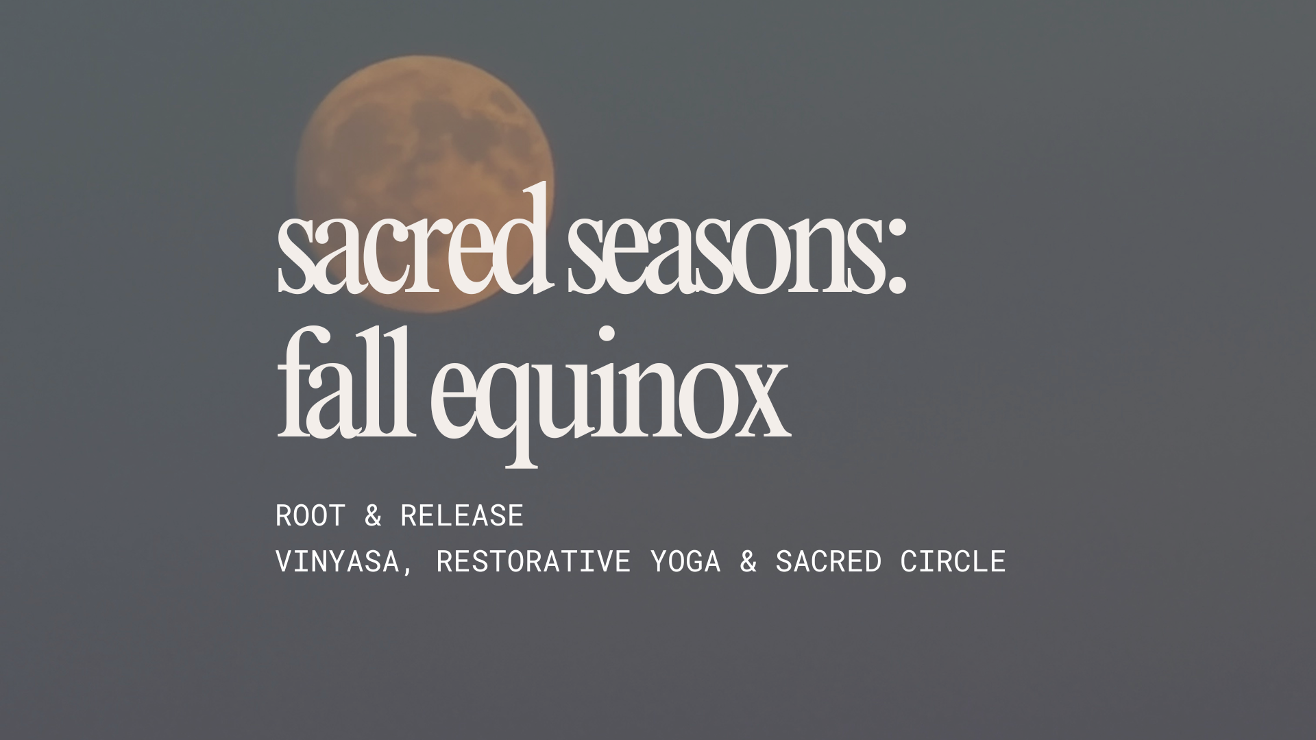 Sacred Seasons: Fall Equinox Yoga
