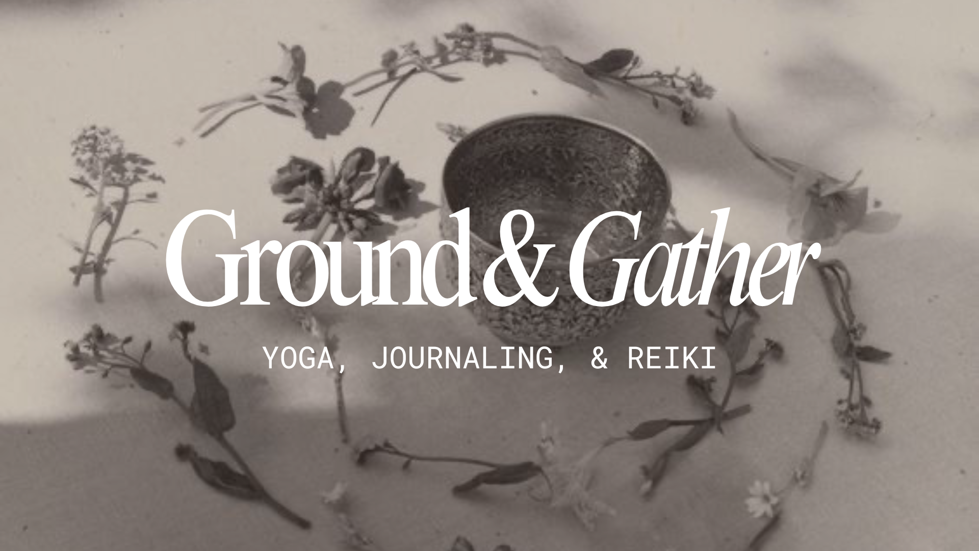 Ground + Gather: Yoga, Journaling, + Reiki