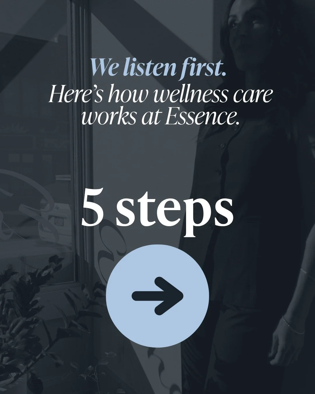 Wellness at Essence isn't a one-size protocol. It's a five-step process built around you. 🤍

Listen. Look. Connect. Build. Support.
Swipe through for what each one involves.

This is what personalized, whole-person care looks like.

📅 Link in bio t