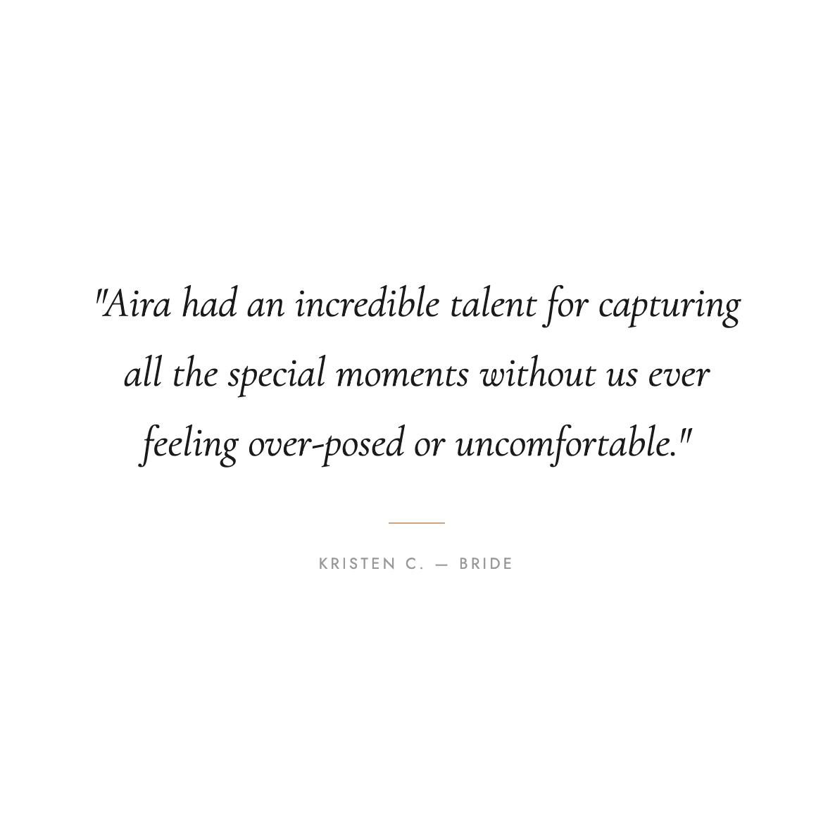 Bride testimonial quote about never feeling over-posed or uncomfortable