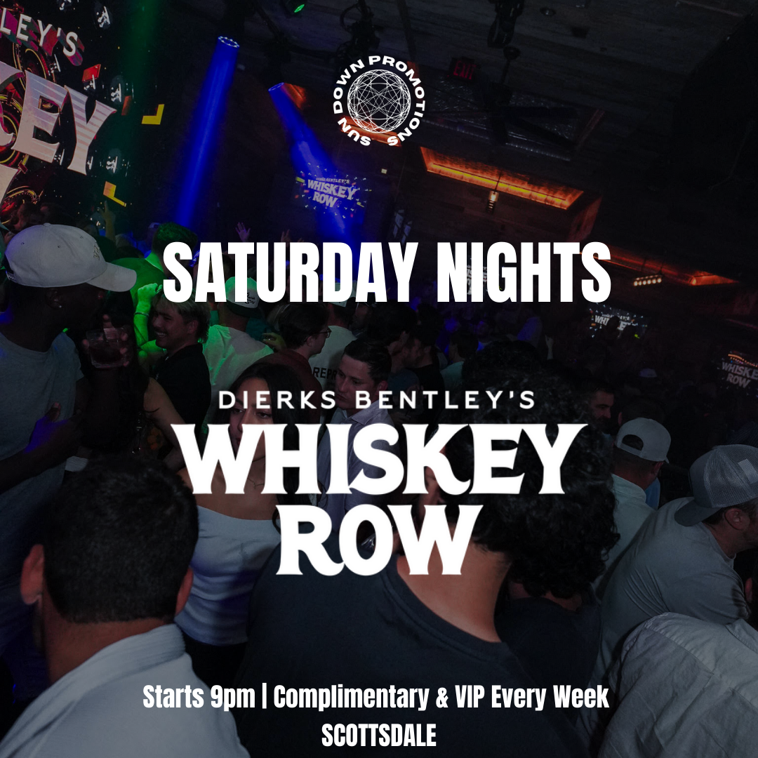 A promotional poster for Whiskey Row in Scottsdale, highlighting Saturday nights with a start time at 9 pm, offering complimentary and VIP access every week, featuring a nightclub scene with people dancing and socializing under colorful lights.