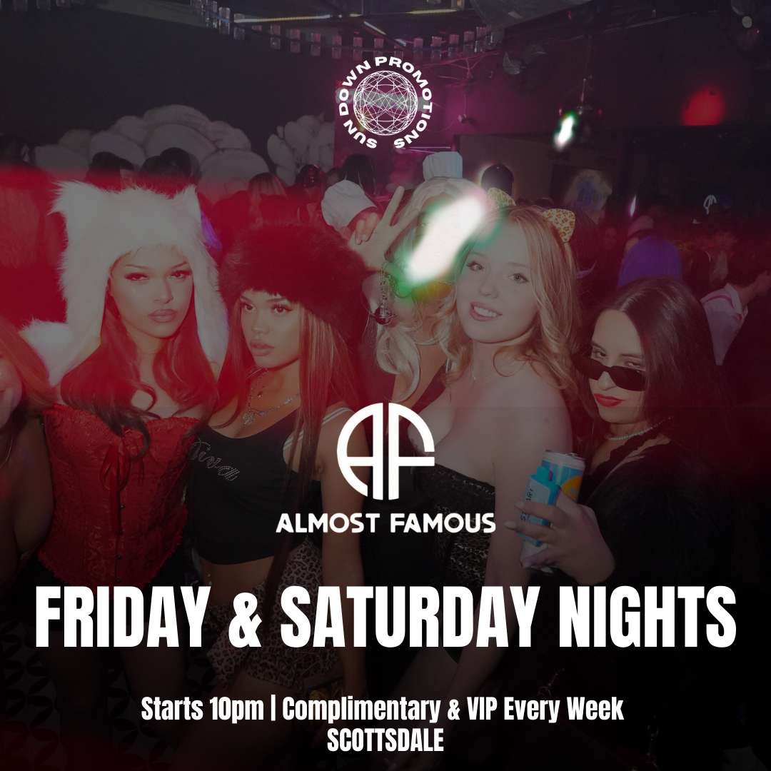 Cover image for Almost Famous nightclub promoting Friday and Saturday nights, starting at 10 pm with complimentary and VIP entry weekly, located in Scottsdale, featuring a group of young women dressed for a night out at the club.