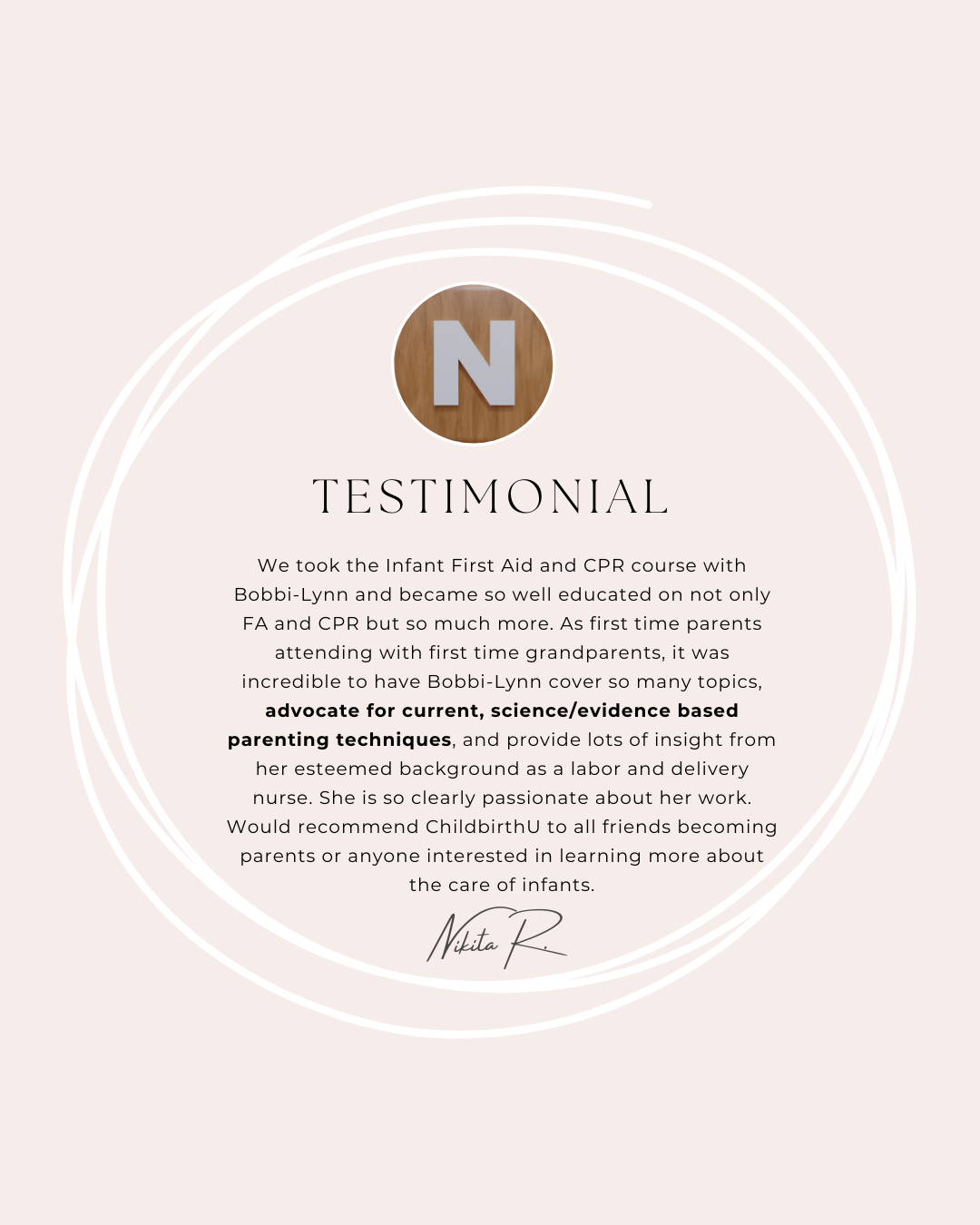 Testimonial card with a circular photo featuring the letter N, and a written endorsement praising Bobbi-Lynn for teaching infant first aid and CPR, emphasizing her passion for current, science-based parenting techniques. Signatures at the bottom.