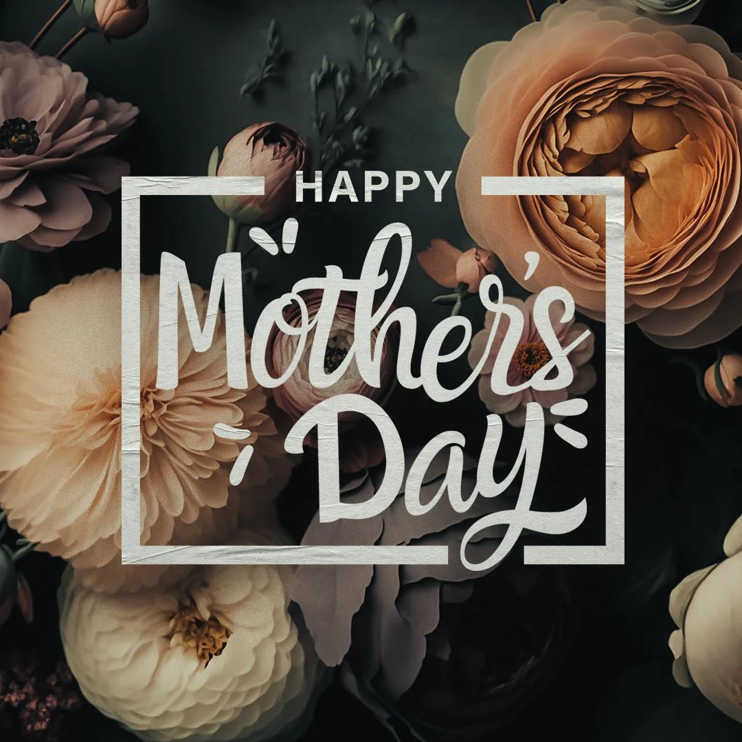 Mother’s Day Blog