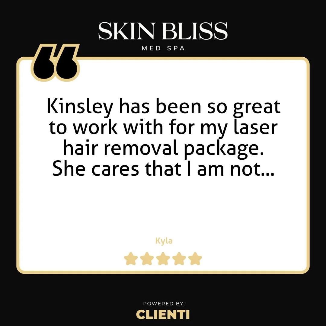 Thank you Kyla for the 5-Star Google Review: "Kinsley has been so great to work with for my laser hair removal package. She cares that I am not tortured and am satisfied with the outcomes. Now I want it everywhere! Beautiful space and awesome sc