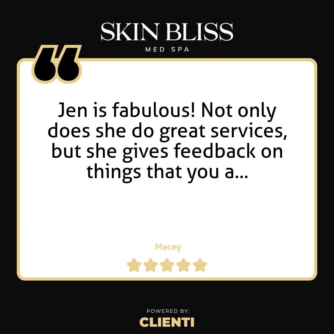 Thank you Macey for the 5-Star Google Review: "Jen is fabulous! Not only does she do great services, but she gives feedback on things that you are already doing, and gives recommendations without overwhelming you. My skin is showing improvement 
