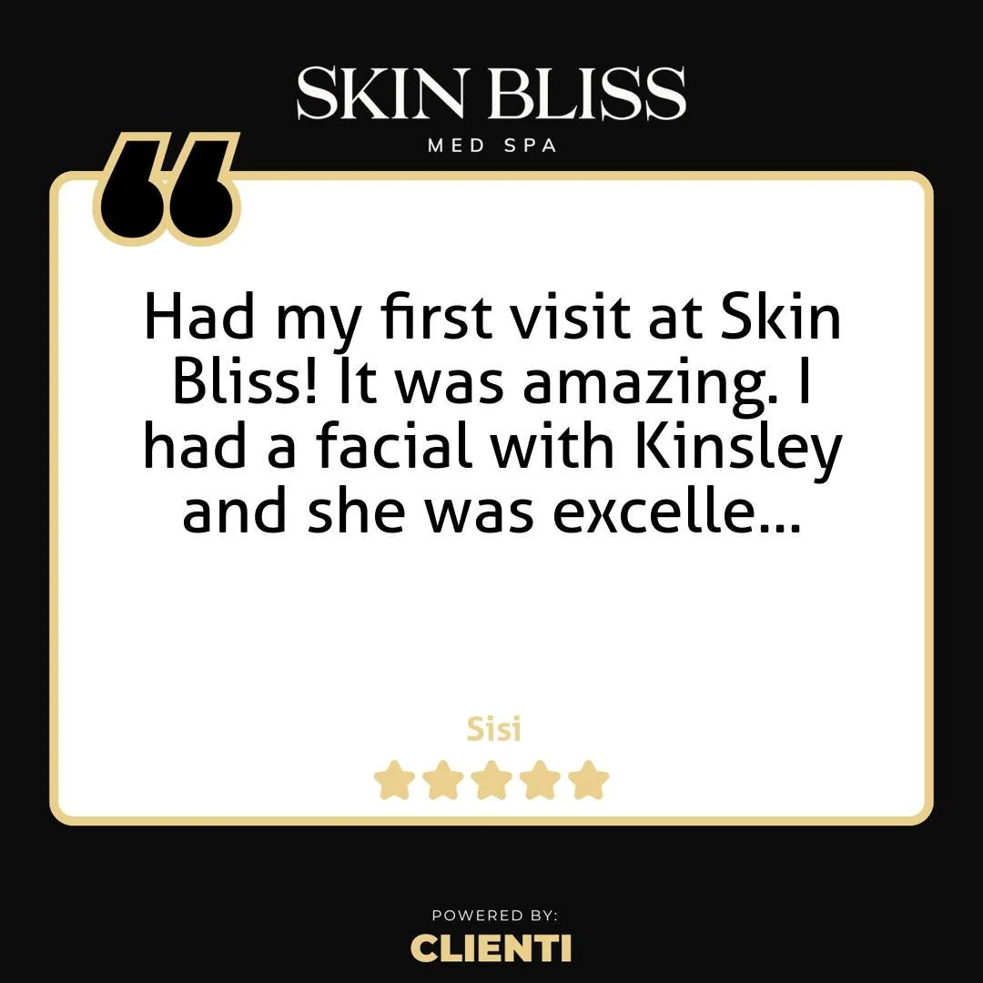 Thank you Sisi for the 5-Star Google Review: "Had my first visit at Skin Bliss! It was amazing. I had a facial with Kinsley and she was excellent! Highly recommend looking forward to my next visit"